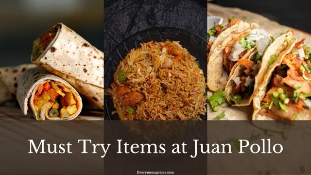 Must Try Items at Juan Pollo everymenuprices