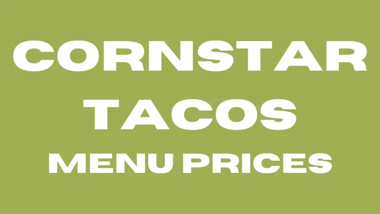 CornStar Tacos Menu Prices